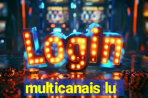 multicanais lu